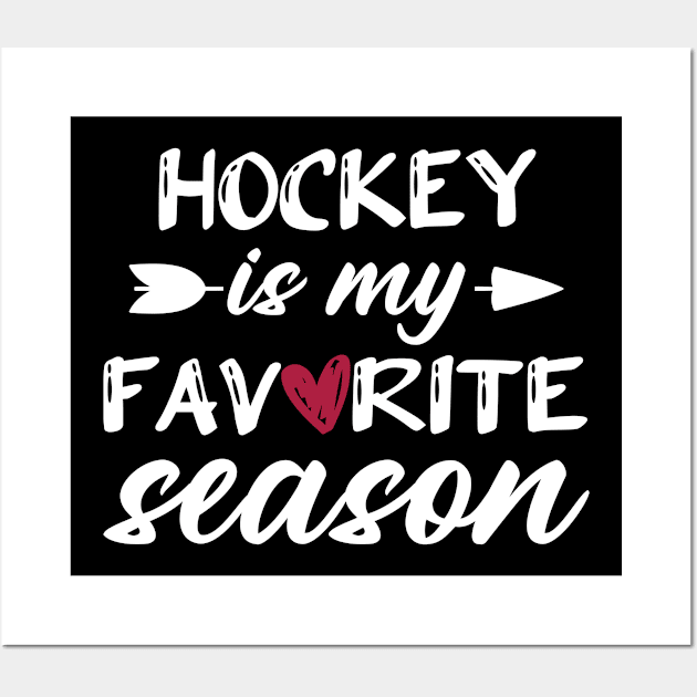 Hockey Is My Favorite Season Funny Hockey Lover Player Wall Art by Wakzs3Arts